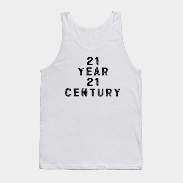 21 year 21 century Tank Top by Nazar